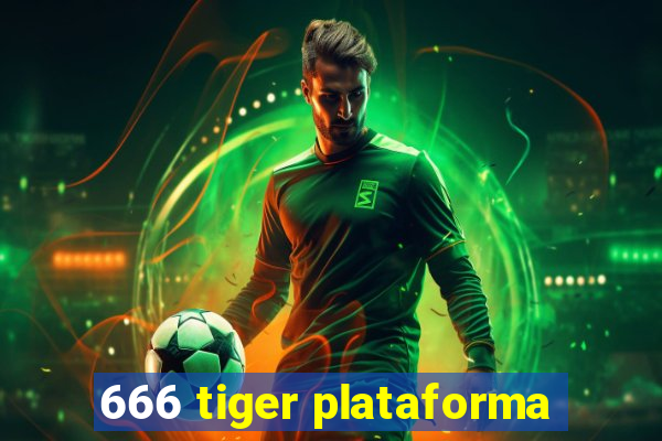 666 tiger plataforma